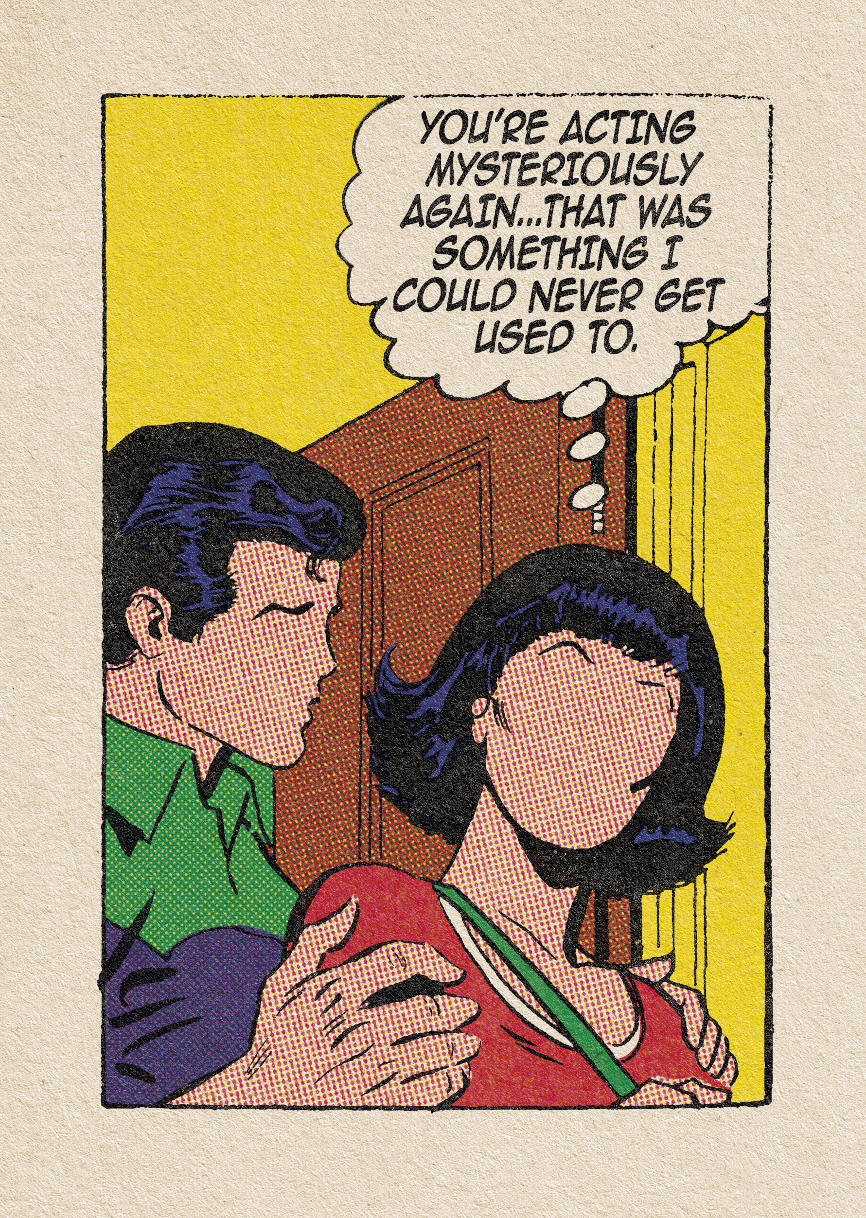 You're Acting Mysteriously Again..., 2018